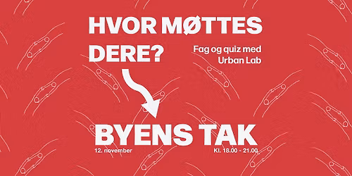 Hvor m\u00f8ttes dere? Fag og quiz med Urban Lab!