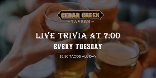 Live Trivia at Cedar Creek Tavern Every Tuesday! \ud83c\udfa4