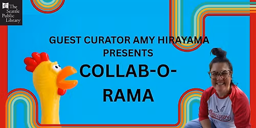 Guest Curator Amy Hirayama presents Collab-O-Rama