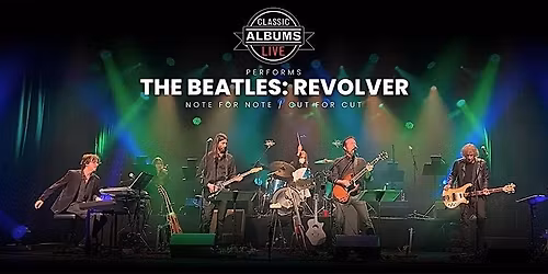Classic Albums Live: The Beatles - Revolver