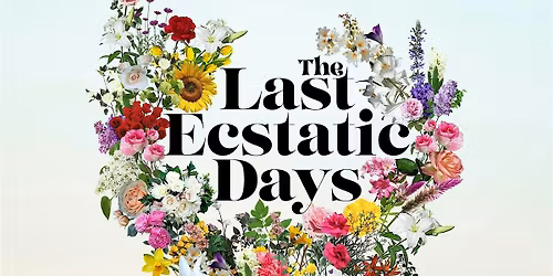 The Last Ecstatic Days: Screening, Q&A & Community Discussion