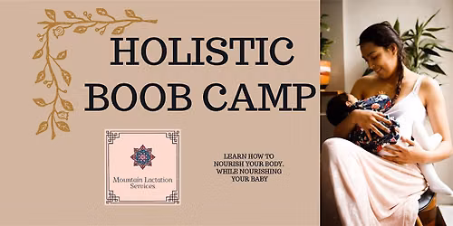 Holistic Boob Camp (Breastfeeding class)