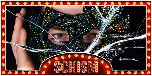 Schism: A Drag and Burlesque Show