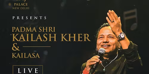 Taj Palace, New Delhi Presents Padma Shri Kailash Kher & Kailasa Live in Concert