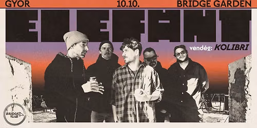 ELEF\u00c1NT \/\/ Bridge Garden, Gy\u0151r \/\/ vend\u00e9g: KOLIBRI