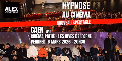 Hypnose au Cin\u00e9ma - Caen - Cin\u00e9 Path\u00e9 Les Rives de l'Orne
