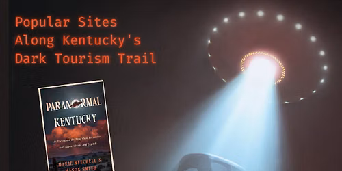 Popular Sites Along Kentucky's Dark Tourism Trail - Pike County Library