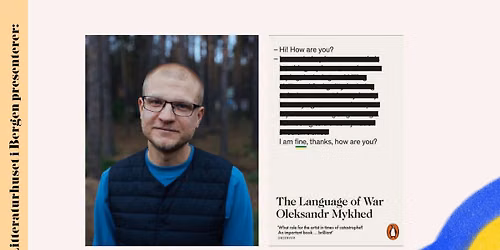 Ukraina p\u00e5 Litteraturhuset: ukrainsk samtidslitteratur med Oleksandr Mykhed