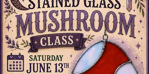 Stained Glass Mushroom Class