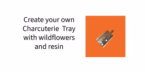 Create a Charcuterie Tray with Wildflowers and Resin