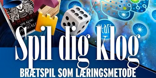 Spil dig klog \u2013 Br\u00e6tspil som l\u00e6ringsmetode