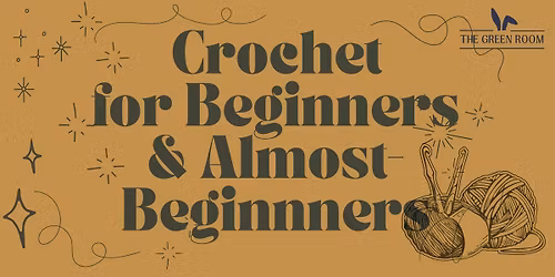 Crochet for Beginners & Almost-Beginners
