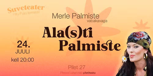 Merle Palmiste "Ala(s)ti Palmiste" 24. juuli - kell 20:00 Hiiu Pubi terrassil.