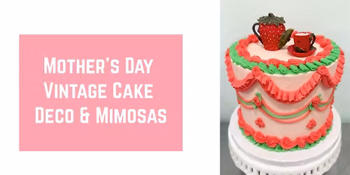 Mother's Day Vintage Cake Deco & Mimosas
