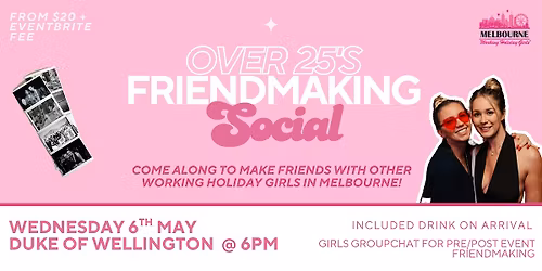 Over 25 Friendmaking Social | Melbourne Working Holiday Girls