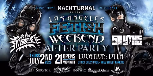 NACHTURNAL EVENTS PRESENTS " LOS ANGELES ALTERNATIVE  WEEKEND AFTER PARTY"