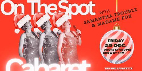 On the Spot Cabaret featuring Samantha Trouble and Madame Fox