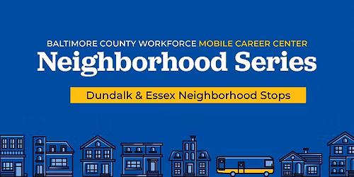 Workforce Neighborhood Series - Baltimore County Mini Job & Resource Fair