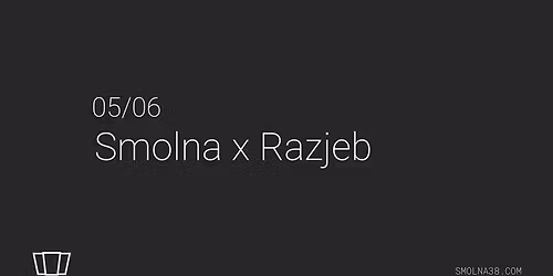 Smolna x Razjeb