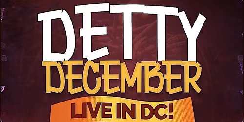 DETTY DECEMBER LIVE IN DC