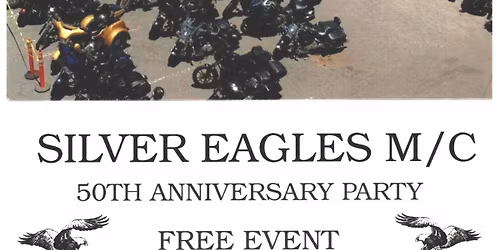 Silver Eagles M\/C 50th Anniversary  Party