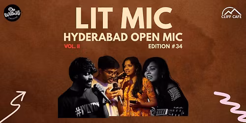 LIT-MIC: Hyderabad Open Mic - Edition 34