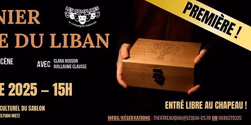 !1ere!\ufe0f \ud83c\udf32LE DERNIER CE\u0300DRE DU LIBAN \ud83c\udfadLes Complices Cie \ud83d\uddd3\ufe0f21\/12\/25 \ud83d\udd5115h00 \ud83d\udccdMetz-Sablon