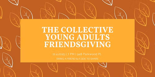 The Collective: Young Adult Friendsgiving