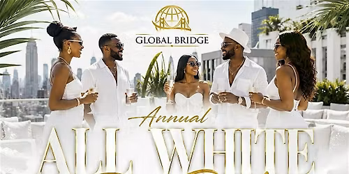 Global Bridge Annual - All White Day Party