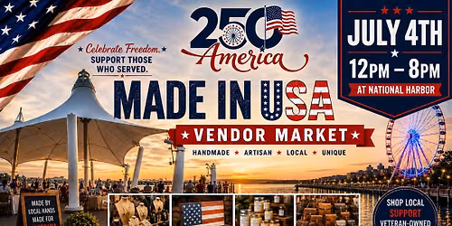 National Harbor Veterans Makers Market ~ Celebrate 4th of July