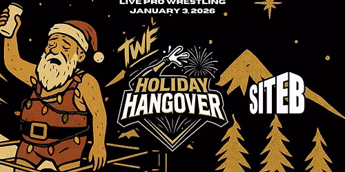 TWF Pro Wrestling presents Holiday Hangover