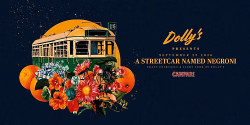 Dolly's & Friends Presents: A STREETCAR NAMED NEGRONI Wed, Sept 23 7:15pm