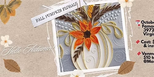 Art of Paper Quilling: \u201cFall Pumpkin Florals\u201d