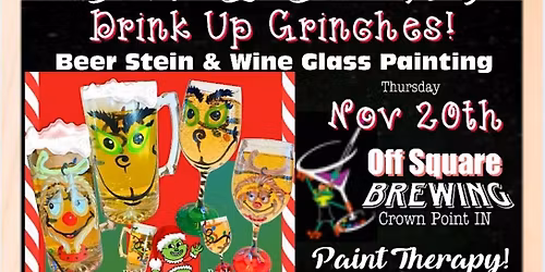 "Drink Up Grinches" Christmas Beer Stein & Wine Glass Paint and Sip Event