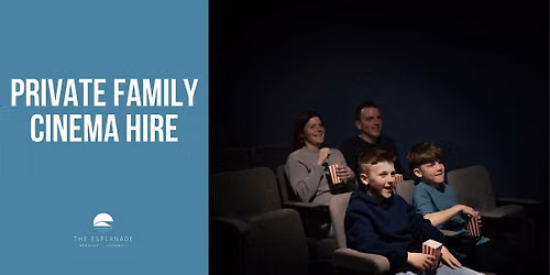 Private Family Cinema Hire