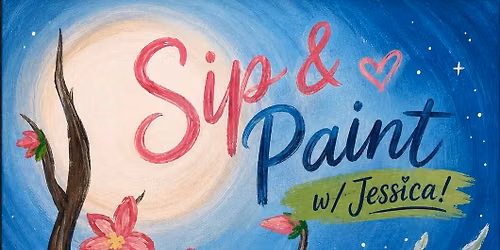 Sip & Paint w\/ Jessica !