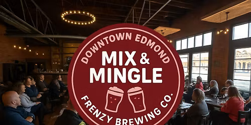 Downtown Edmond Mix & Mingle Business Networking