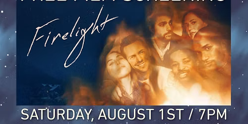 FREE Film Screening - "Firelight" - A Locally Filmed Drama \/ Foothills, Oneonta