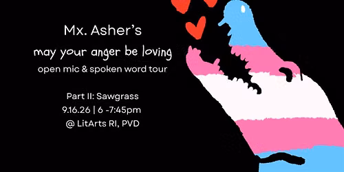open mic & Mx. Asher's may your anger be loving spoken word tour