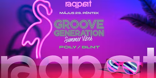 GROOVE GENERATION 05.29. \u2022 Raqpart