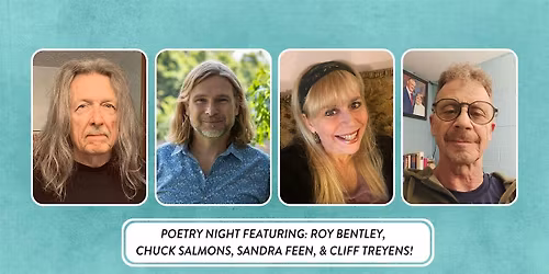 A  POETRY EVENING: Chuck Salmons, Roy Bentley, Sandra Feen, Cliff Treyens!