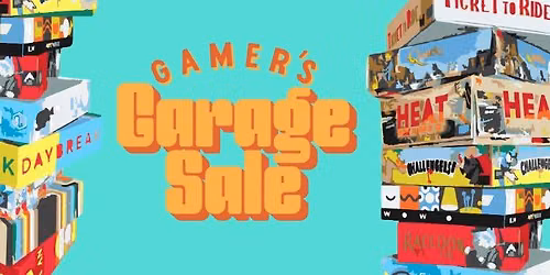 11th Annual Gamers Garage Sale
