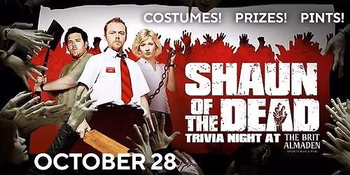 Shaun of the Dead Trivia Night at the Brit Almaden!
