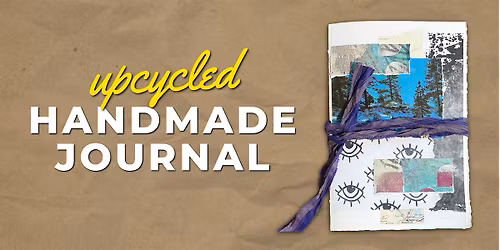 Upcycled Handmade Journal: Beginner Bookmaking Workshop