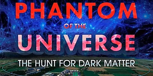 Night sky update & film: Phantom of the Universe: The Hunt for Dark Matter