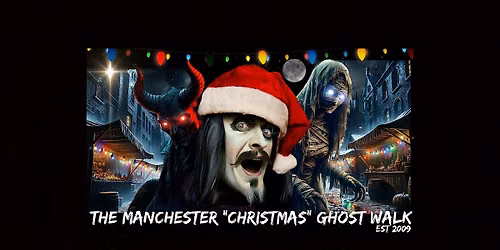 THE ORIGINAL MANCHESTER \u201cCHRISTMAS\u201d GHOST WALK 2026