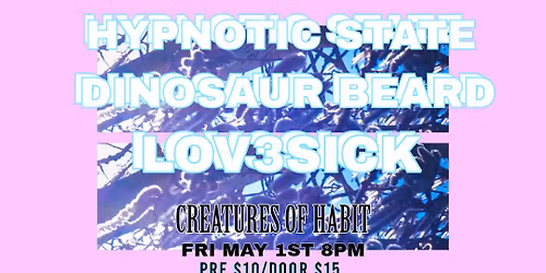 Hypnotic State with Dinosaur Beard & LOV3SICK