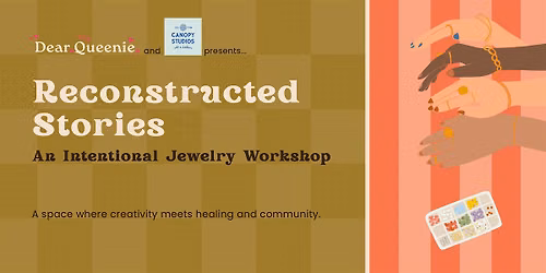 Reconstructed Stories: An Intentional Jewelry Transformation Workshop