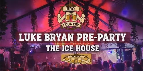 \ud83e\udd20Luke Bryan Pre-party in Saratoga with Bro Country!\ud83e\udd20