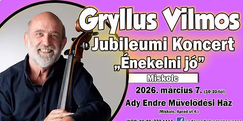 TELTH\u00c1Z - Gryllus Vilmos - Jubileumi Koncert - "\u00c9nekelni j\u00f3" - Miskolc